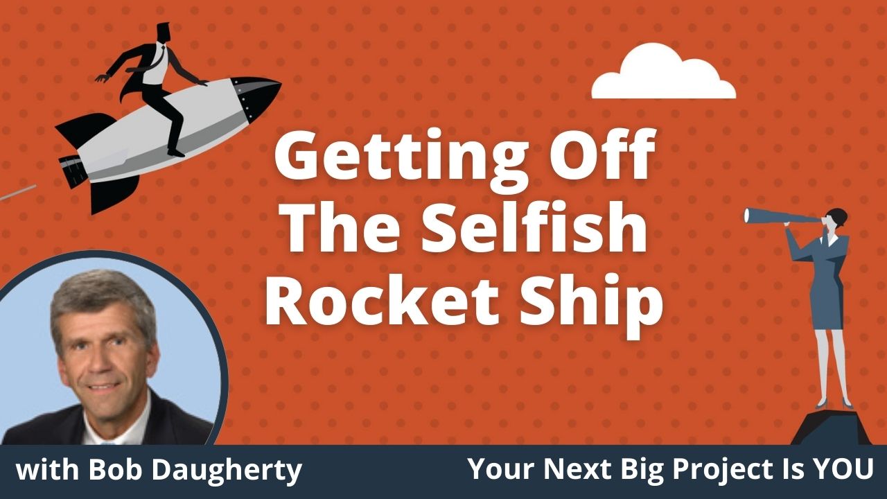 E001 - Getting Off The Selfish Rocket Ship YT Thumb