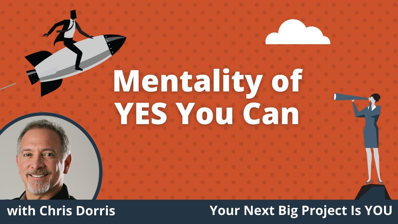 E007 - Mentality of YES You Can with Chris Dorris - Website Thumbnail
