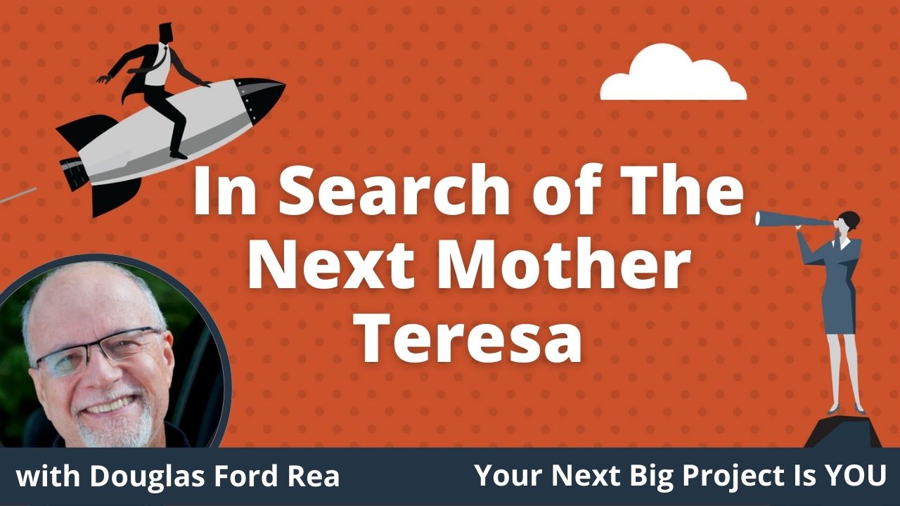 E009 - In Search of The Next Mother Teresa - Website Thumbnail