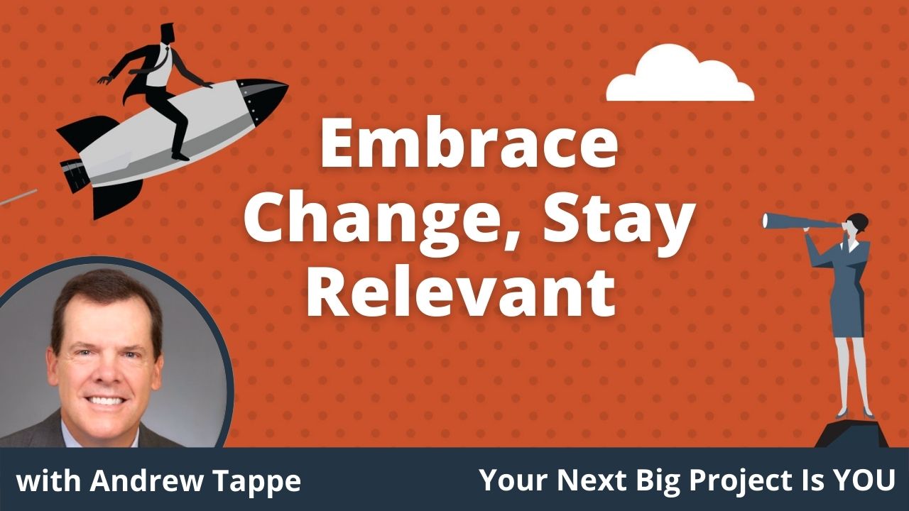 E021 - Embrace Change, Stay Relevant