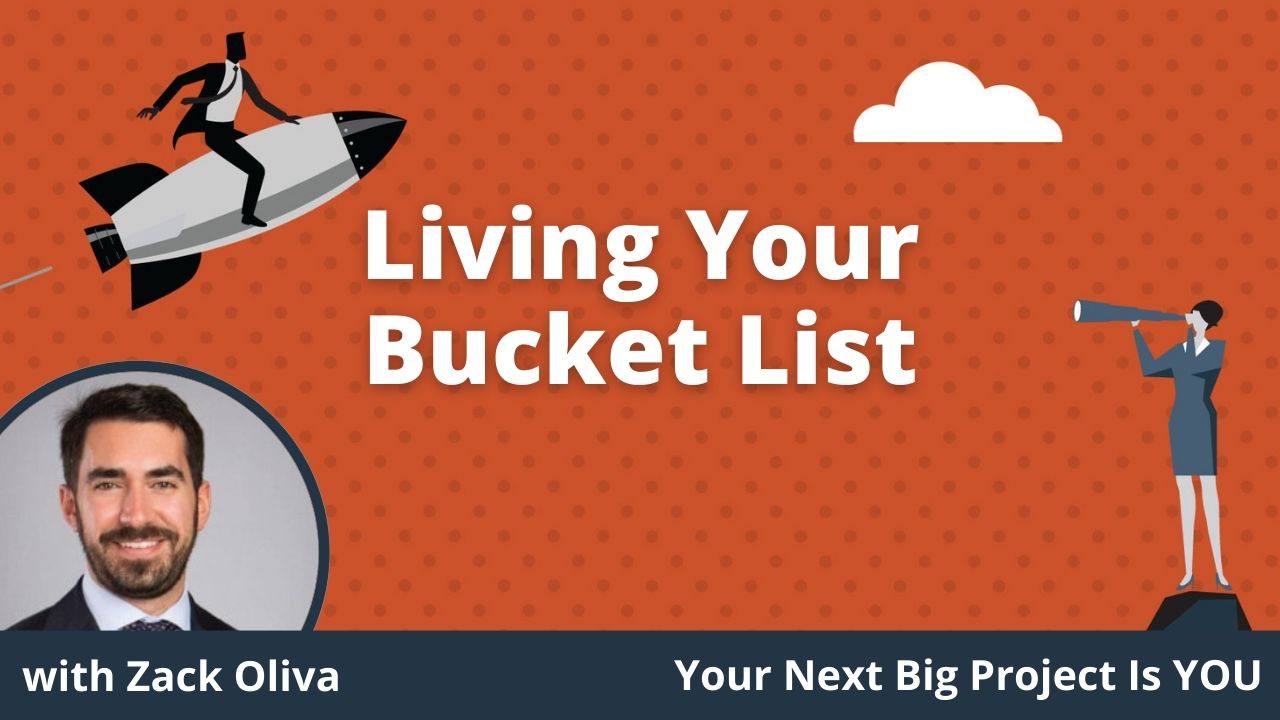 E029 - Zack Oliva - Living Your Bucket List